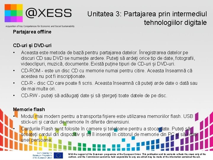 Unitatea 3: Partajarea prin intermediul tehnologiilor digitale Partajarea offline CD-uri și DVD-uri • Aceasta Unitatea 3: Partajarea prin intermediul tehnologiilor digitale Partajarea offline CD-uri și DVD-uri • Aceasta