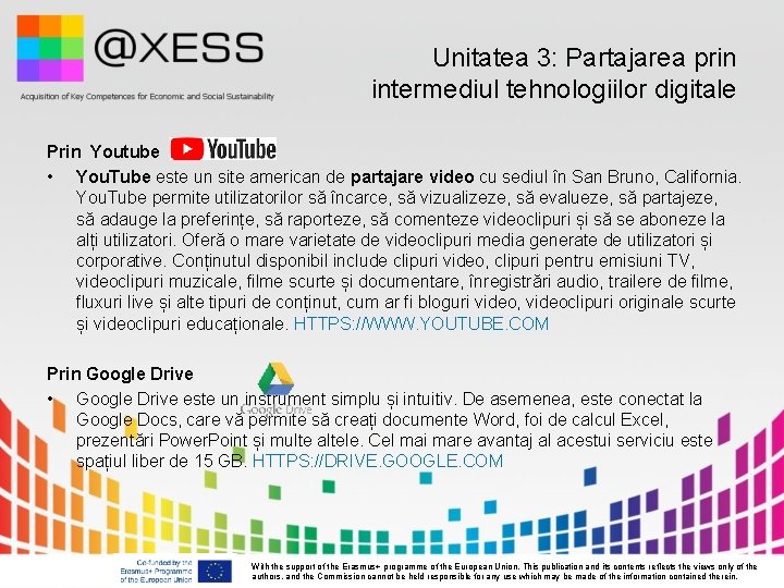 Unitatea 3: Partajarea prin intermediul tehnologiilor digitale Prin Youtube • You. Tube este un Unitatea 3: Partajarea prin intermediul tehnologiilor digitale Prin Youtube • You. Tube este un