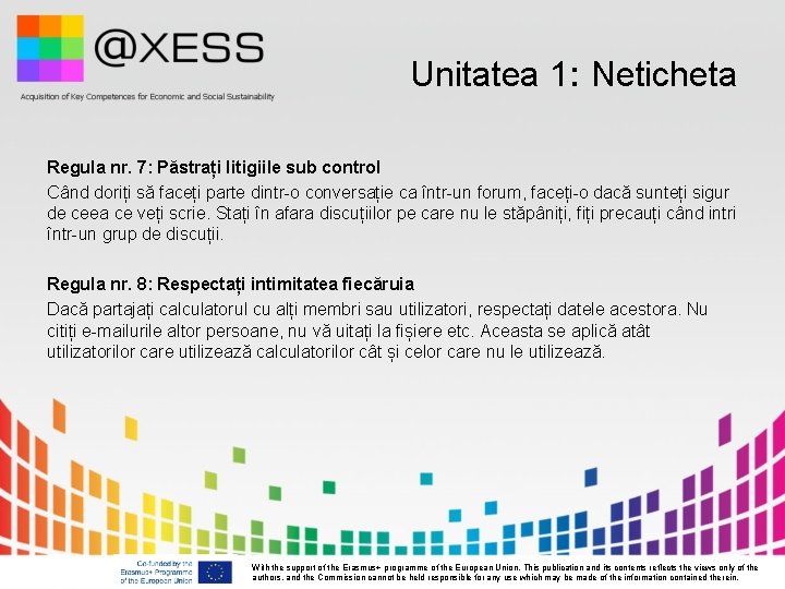 Unitatea 1: Neticheta Regula nr. 7: Păstrați litigiile sub control Când doriți să faceți Unitatea 1: Neticheta Regula nr. 7: Păstrați litigiile sub control Când doriți să faceți