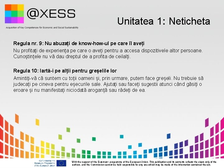 Unitatea 1: Neticheta Regula nr. 9: Nu abuzați de know-how-ul pe care îl aveți Unitatea 1: Neticheta Regula nr. 9: Nu abuzați de know-how-ul pe care îl aveți