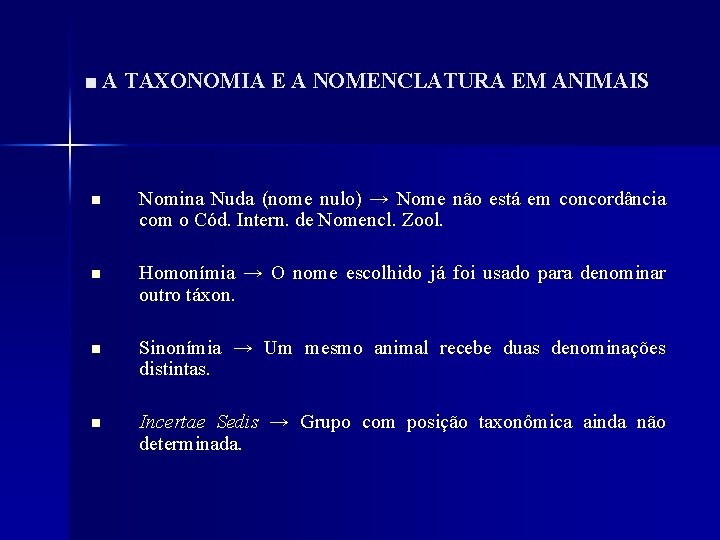 ■ A TAXONOMIA E A NOMENCLATURA EM ANIMAIS n Nomina Nuda (nome nulo) →
