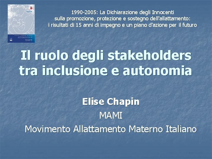 1990 -2005: La Dichiarazione degli Innocenti sulla promozione, protezione e sostegno dell'allattamento: i risultati