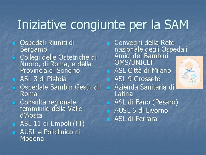Iniziative congiunte per la SAM n n n n Ospedali Riuniti di Bergamo Collegi