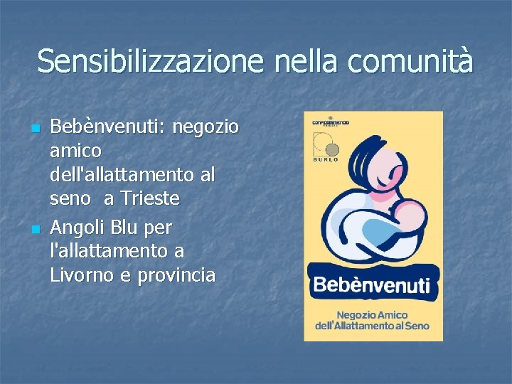Sensibilizzazione nella comunità n n Bebènvenuti: negozio amico dell'allattamento al seno a Trieste Angoli
