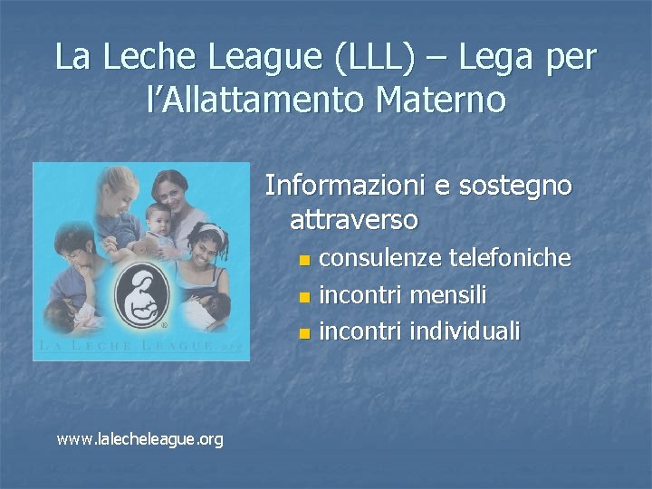 La Leche League (LLL) – Lega per l’Allattamento Materno Informazioni e sostegno attraverso consulenze