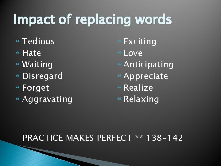 Impact of replacing words Tedious Hate Waiting Disregard Forget Aggravating Exciting Love Anticipating Appreciate