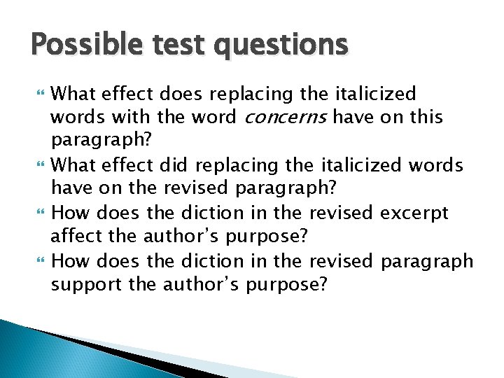 Possible test questions What effect does replacing the italicized words with the word concerns