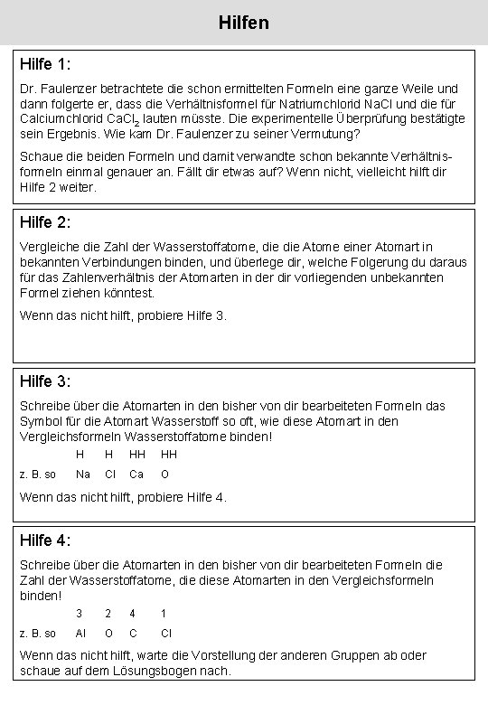 Hilfen Hilfe 1: Dr. Faulenzer betrachtete die schon ermittelten Formeln eine ganze Weile und