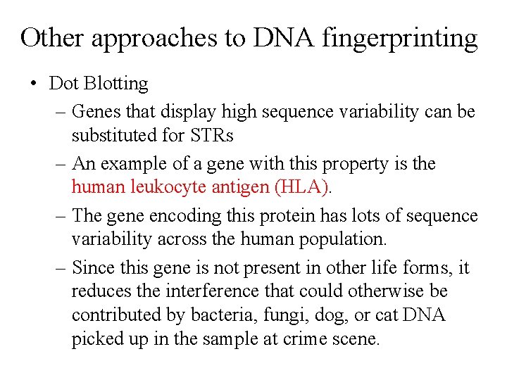 Other approaches to DNA fingerprinting • Dot Blotting – Genes that display high sequence