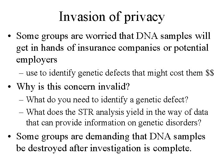 Invasion of privacy • Some groups are worried that DNA samples will get in