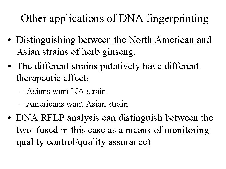 Other applications of DNA fingerprinting • Distinguishing between the North American and Asian strains