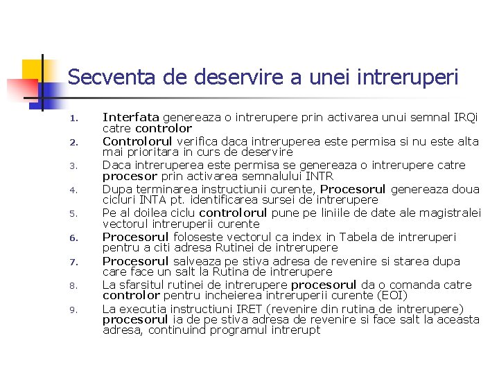 Secventa de deservire a unei intreruperi 1. 2. 3. 4. 5. 6. 7. 8.