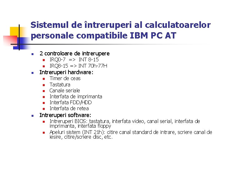 Sistemul de întreruperi al calculatoarelor personale compatibile IBM PC AT n 2 controloare de