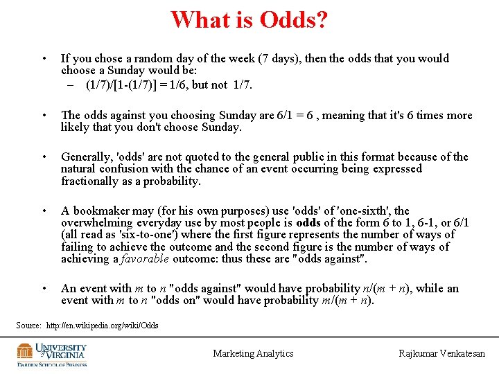 What is Odds? • If you chose a random day of the week (7