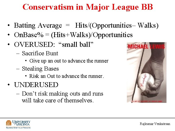 Conservatism in Major League BB • Batting Average = Hits/(Opportunities– Walks) • On. Base%