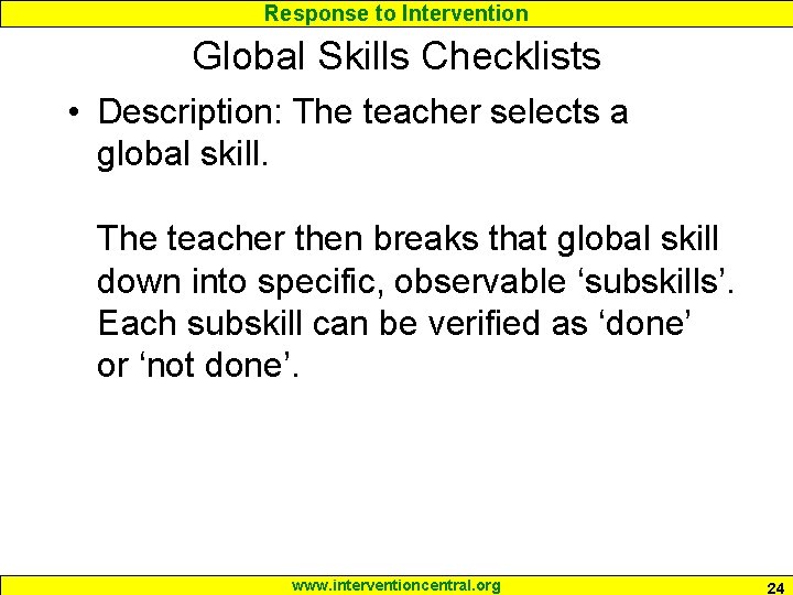 Response to Intervention Global Skills Checklists • Description: The teacher selects a global skill.