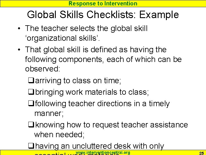 Response to Intervention Global Skills Checklists: Example • The teacher selects the global skill