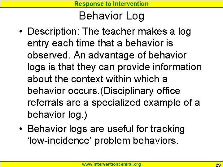 Response to Intervention Behavior Log • Description: The teacher makes a log entry each