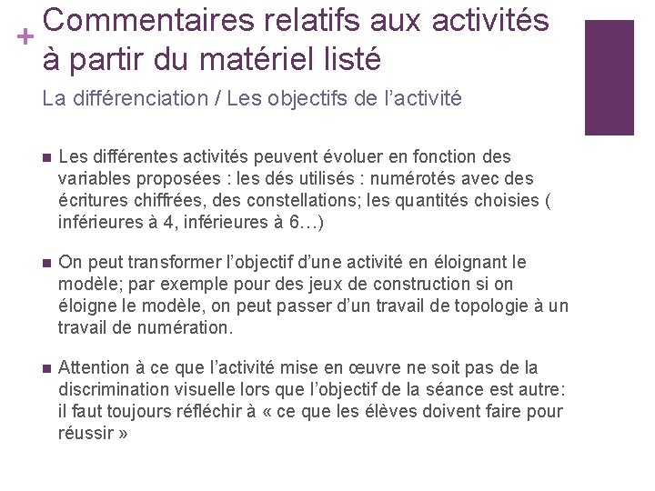 Commentaires relatifs aux activités + à partir du matériel listé La différenciation / Les