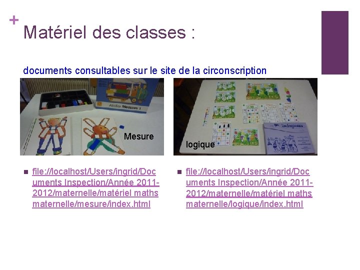 + Matériel des classes : documents consultables sur le site de la circonscription Mesure