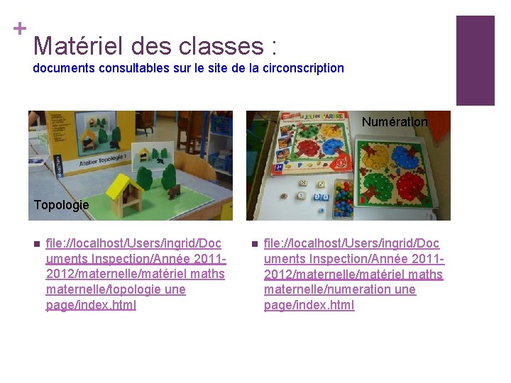 + Matériel des classes : documents consultables sur le site de la circonscription Numération