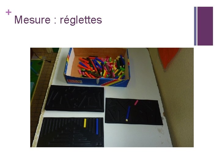 + Mesure : réglettes 