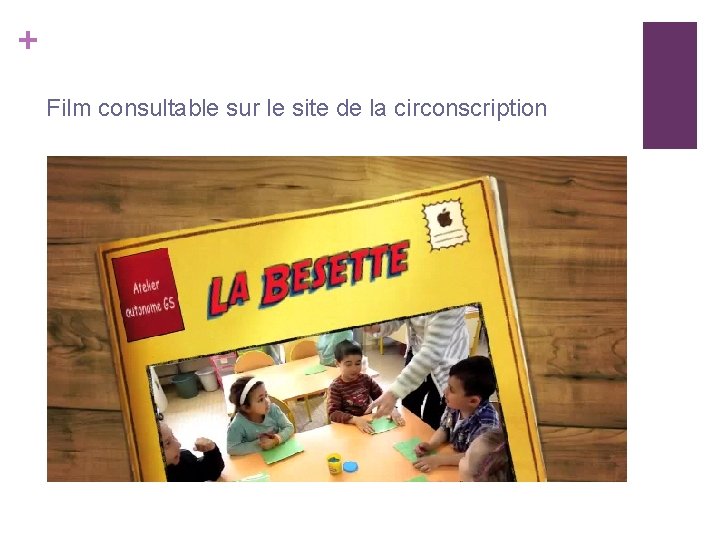 + Film consultable sur le site de la circonscription 