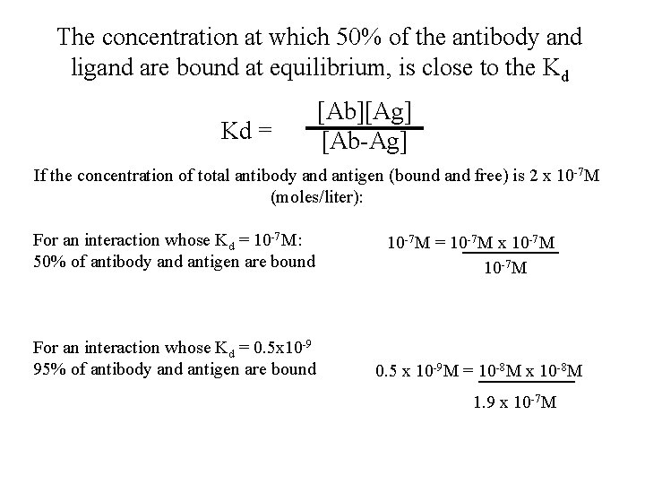 The concentration at which 50% of the antibody and ligand are bound at equilibrium, The concentration at which 50% of the antibody and ligand are bound at equilibrium,