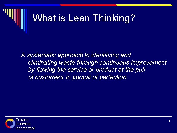 What is Lean Thinking? A systematic approach to identifying and eliminating waste through continuous