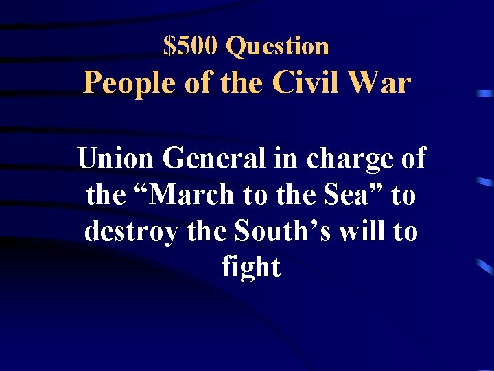 $500 Question People of the Civil War Union General in charge of the “March