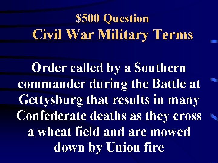 $500 Question Civil War Military Terms Order called by a Southern commander during the