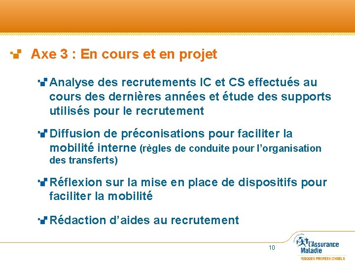 Axe 3 : En cours et en projet Analyse des recrutements IC et CS