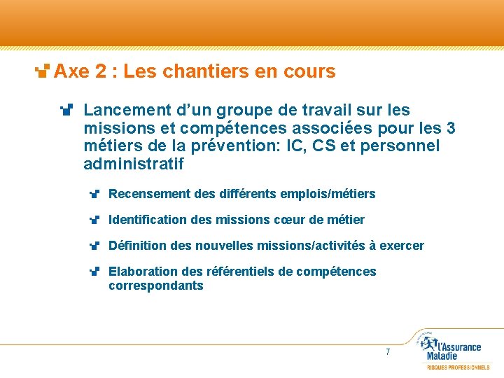 Axe 2 : Les chantiers en cours Lancement d’un groupe de travail sur les