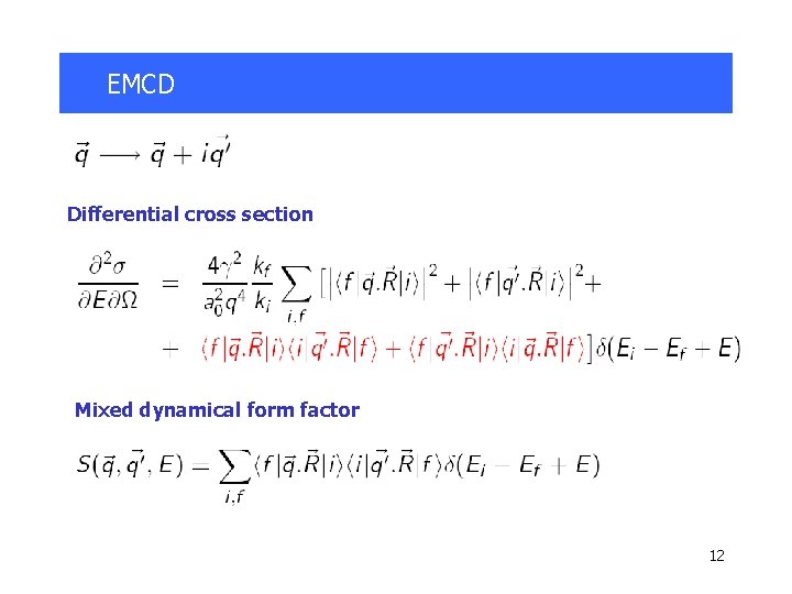 EMCD Differential cross section Mixed dynamical form factor 12 