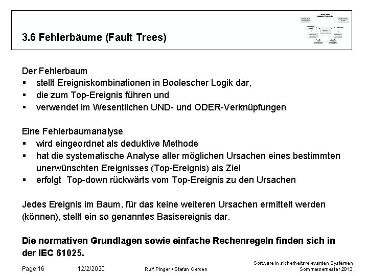 3. 6 Fehlerbäume (Fault Trees) Der Fehlerbaum § stellt Ereigniskombinationen in Boolescher Logik dar,