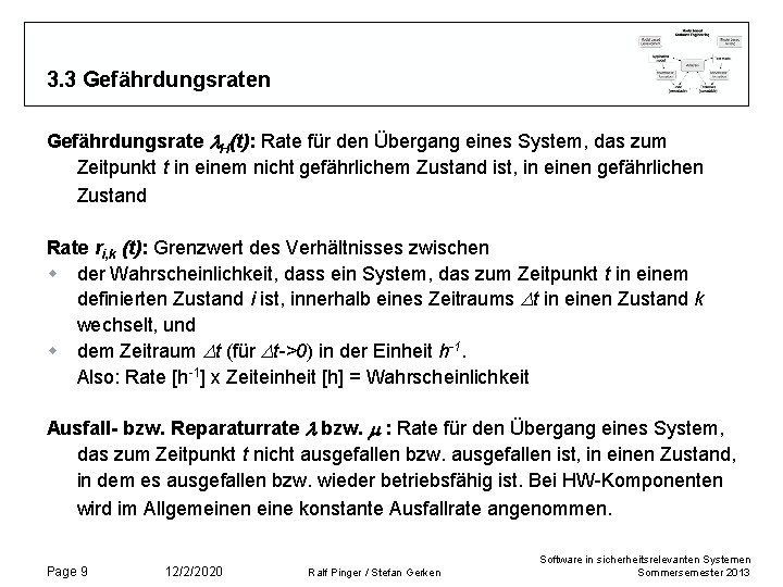 3. 3 Gefährdungsraten Gefährdungsrate l. H(t): Rate für den Übergang eines System, das zum