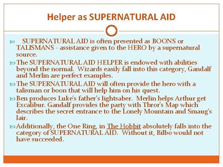 Helper as SUPERNATURAL AID is often presented as BOONS or TALISMANS - assistance given