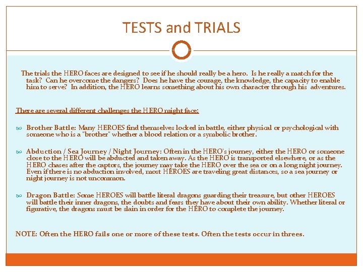 TESTS and TRIALS The trials the HERO faces are designed to see if he