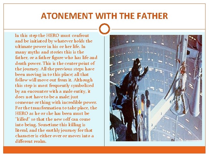 ATONEMENT WITH THE FATHER In this step the HERO must confront and be initiated