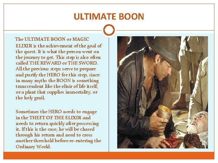 ULTIMATE BOON The ULTIMATE BOON or MAGIC ELIXIR is the achievement of the goal