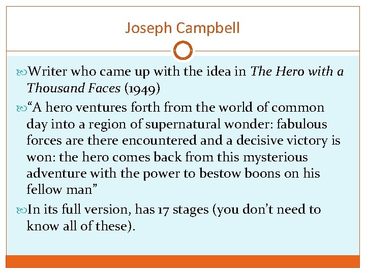 Joseph Campbell Writer who came up with the idea in The Hero with a