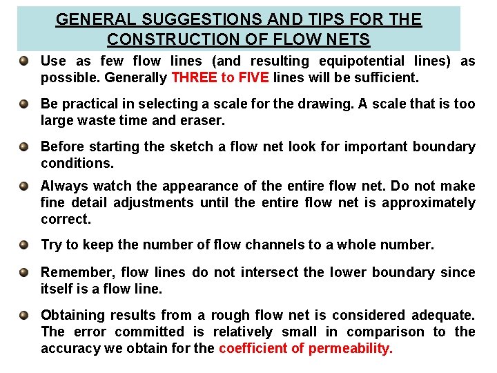 GENERAL SUGGESTIONS AND TIPS FOR THE CONSTRUCTION OF FLOW NETS Use as few flow