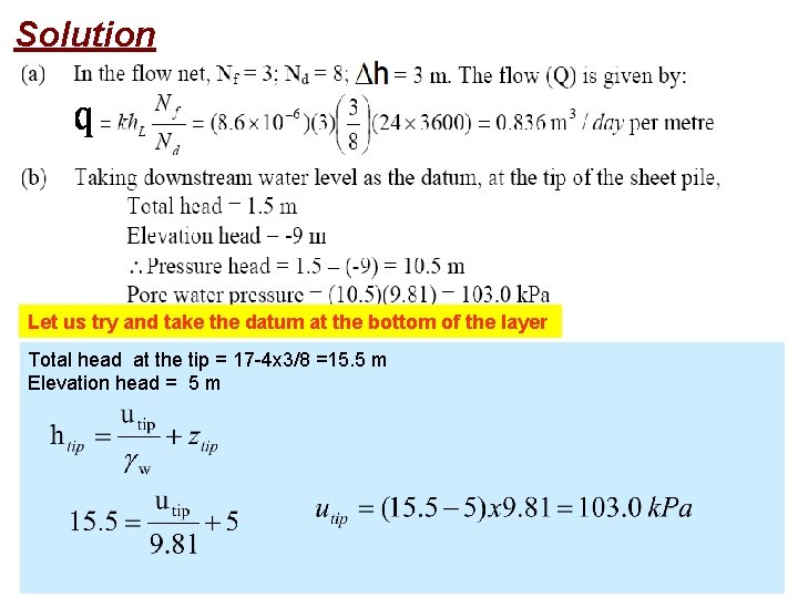 Solution Let us try and take the datum at the bottom of the layer