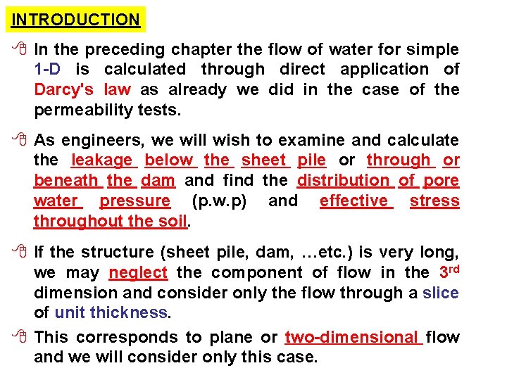 INTRODUCTION 8 In the preceding chapter the flow of water for simple 1 -D
