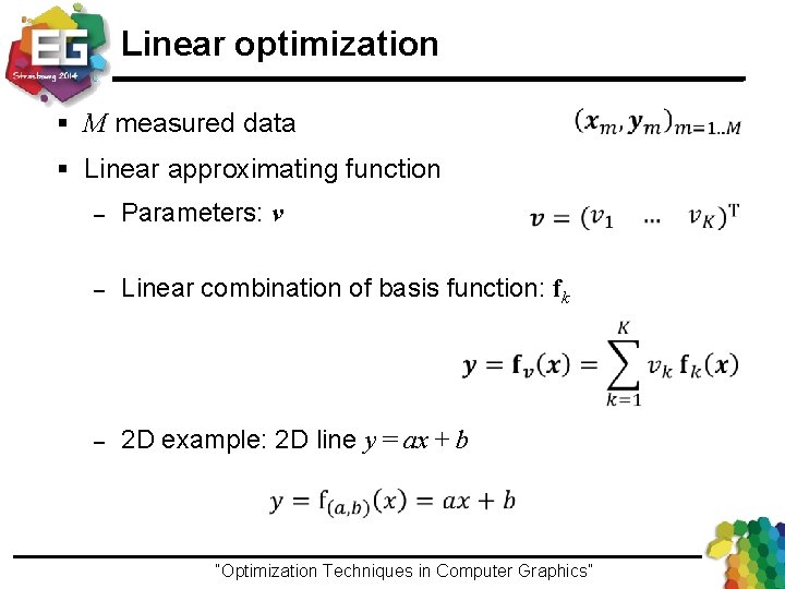 Linear optimization § M measured data § Linear approximating function – Parameters: v –