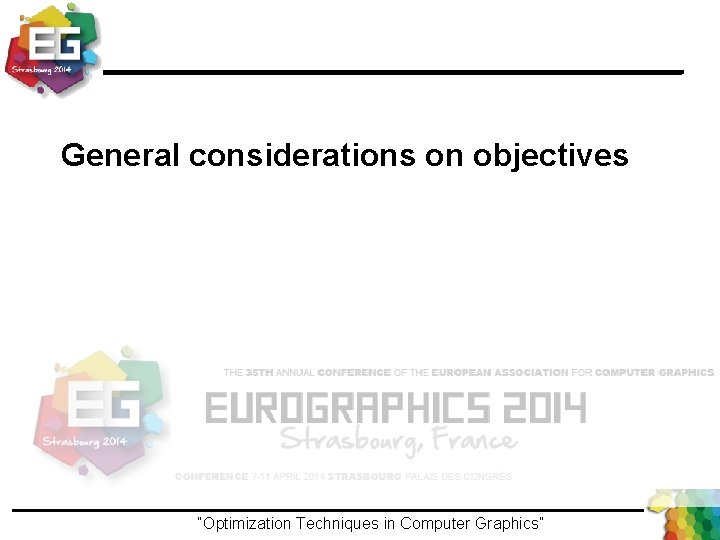 General considerations on objectives “Optimization Techniques in Computer Graphics”Ivo Ihrke / Winter 2013 