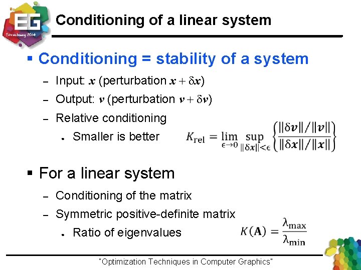 Conditioning of a linear system § Conditioning = stability of a system – Input: