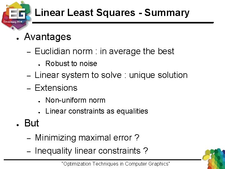 Linear Least Squares - Summary ● Avantages – Euclidian norm : in average the