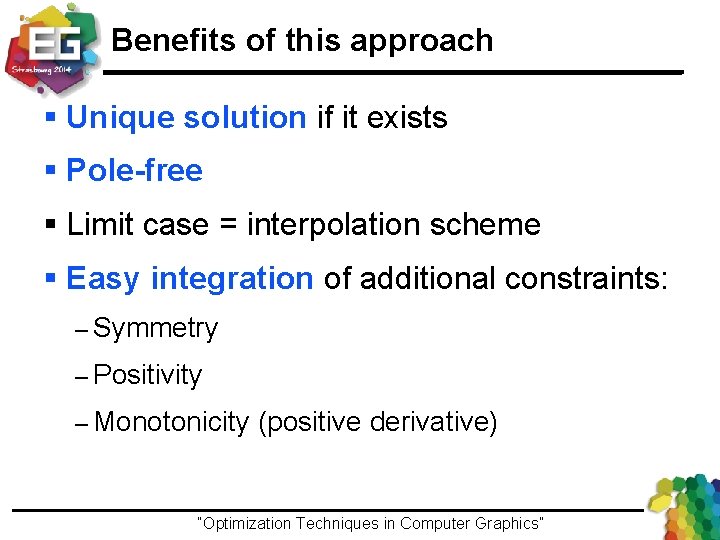 Benefits of this approach § Unique solution if it exists § Pole-free § Limit