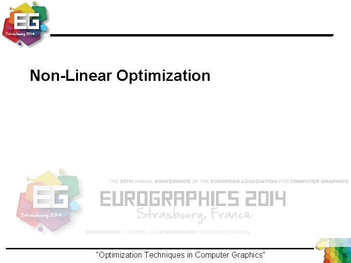 Non-Linear Optimization “Optimization Techniques in Computer Graphics”Ivo Ihrke / Winter 2013 